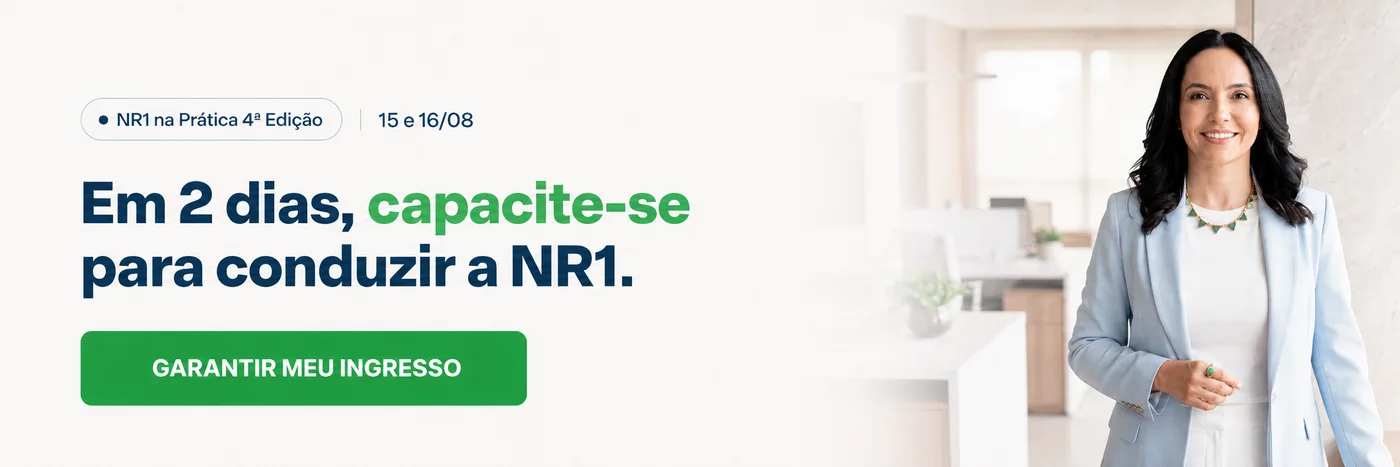 Imersão NR1 na Prática, 4ª edição, 15 e 16/08: em 2 dias, capacite-se para conduzir a NR1. Garantir meu ingresso.